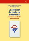 LA PROFESIÓN DEL TRADUCTOR E INTÉRPRETE: CLAVES PARA DAR EL SALTO AL MUNDO LABOR