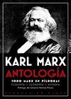 ANTOLOGIA. TODO MARX EN PILDORAS