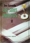 LOS SERES INÉDITOS