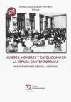 MUJERES HOMBRES Y CATOLICISMO EN LA ESPAÑA CONTEMPORANEA