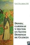 DONES, CARISMAS Y FRUTOS EN SANTO DOMINGO DE GUZMAN