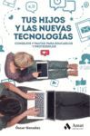 TUS HIJOS Y LAS NUEVAS TECNOLOGIAS