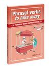 PHRASAL VERBS TO TAKE AWAY