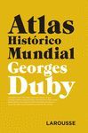 ATLAS HISTÓRICO MUNDIAL G.DUBY
