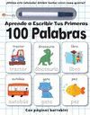 APRENDE A ESCRIBIR TUS PRIMERAS 100 PALABRAS