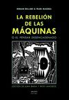 LA REBELIÓN DE LAS MÁQUINAS O EL PENSAR DESENCADENADO