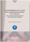 LA TRASCENDENCIA DE LA LUCHA POR LA ENSEÑANZA RELIGIOSA EN LA ESC