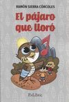 EL PÁJARO QUE LLORÓ