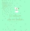 EL ÁLBUM DE MI BEBÉ