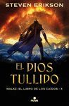 EL DIOS TULLIDO. MALAZ X (MALAZ: EL LIBRO DE LOS CAÍDOS 10)