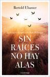 SIN RAÍCES NO HAY ALAS