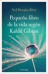 PEQUEÑO LIBRO DE LA VIDA SEGÚN KAHLIL GIBRAN, EL