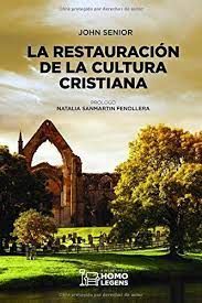 LA RESTAURACION DE LA CULTURA CRISTIANA