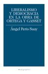 LIBERALISMO Y DEMOCRACIA EN LA OBRA DE ORTEGA Y GASSET