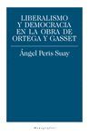 LIBERALISMO Y DEMOCRACIA EN LA OBRA DE ORTEGA Y GASSET