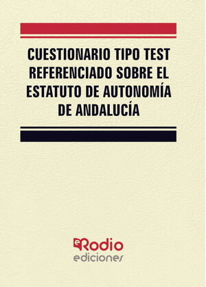 CUESTIONARIO TIPO TEST REFERENCIADO SOBRE EL ESTATUTO DE AUTONOMIA DE ANDALUCIA