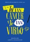 TU TAN CANCER Y YO TAN VIRGO