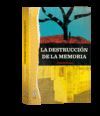 LA DESTRUCCION DE LA MEMORIA