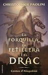 LA FORQUILLA, LA FETILLERA I EL DRAC