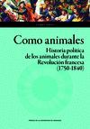 COMO ANIMALES. HISTORIA POLÍTICA DE LOS ANIMALES DURANTE LA REVOLUCIÓN FRANCESA
