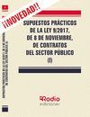 SUPUESTOS PRÁCTICOS DE LA LEY 9/2017, DE 8 DE NOVIEMBRE, DE CONTRATOS DEL SECTOR