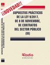 SUPUESTOS PRÁCTICOS DE LA LEY 9/2017, DE 8 DE NOVIEMBRE, DE CONTRATOS DEL SECTOR