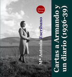 CARTAS A ARMANDO Y UN DIARIO (1936-1939)