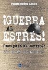 ¡GUERRA AL ESTRÉS! RECUPERA EL CONTROL: TU PLAN DE ACCIÓN