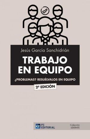 TRABAJO EN EQUIPO. ¿PROBLEMAS? RESUELVALOS EN EQUI