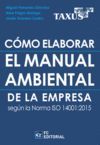 CÓMO ELABORAR EL MANUAL AMBIENTAL DE LA EMPRESA SEGÚN LA NORMA IS