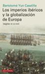 LOS IMPERIOS IBRICOS Y LA GLOBALIZACIÓN EN EUROPA (SIGLOS XV A XVII)