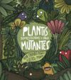 PLANTAS DOMESTICAS Y OTROS MUTANTES