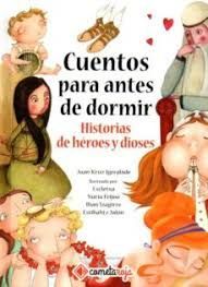 CUENTOS PARA ANTES DE DORMIR: HISTORIAS DE HEROES