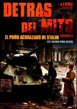 DETRÁS DEL MITO: EL PUÑO ACORAZADO DE STALIN