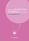 ESPACIO SOMATICO - CUERPOS MULTIPLES