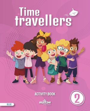 TIME TRAVELLERS 2 BLUE ACTIVITY BOOK ENGLISH 2 PRIMARIA