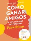 CÓMO GANAR AMIGOS E INFLUIR SOBRE LAS PERSONAS PARA CHICAS