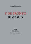 Y DE PRONTO RIMBAUD