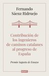 CONTRIBUCIÓN DE LOS INGENIEROS DE CAMINOS CATALANES AL PROGRESO DE ESPAÑA