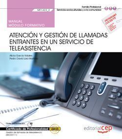 MANUAL. ATENCIÓN Y GESTIÓN DE LLAMADAS ENTRANTES EN UN SERVICIO DE TELEASISTENCI