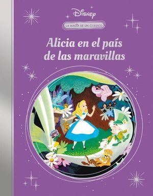 LA MAGIA DE UN CLÁSICO DISNEY: ALICIA EN EL PAÍS DE LAS MARAVILLA