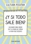 ¿Y SI TODO SALE BIEN?