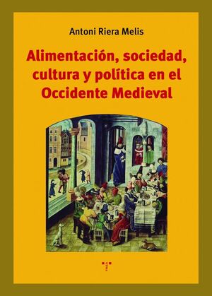 ALIMENTACIÓN, SOCIEDAD, CULTURA Y POLÍTICA EN EL OCCIDENTE MEDIEVAL