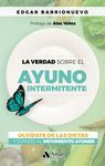 VERDAD SOBRE EL AYUNO INTERMINTENTE, LA