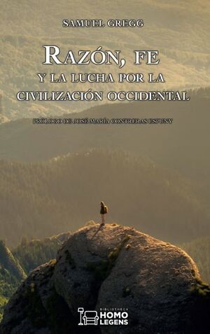 RAZON, FE Y LA LUCHA POR LA CIVILIZACION OCCIDENTAL