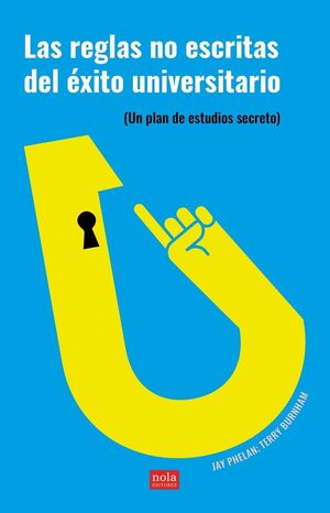 REGLAS NO ESCRITAS DEL EXITO UNIVERSITARIO,LAS