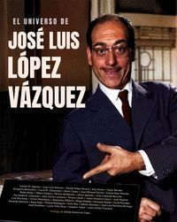 EL UNIVERSO DE JOSE LUIS LOPEZ VAZQUEZ