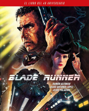BLADE RUNNER EL LIBRO DEL 40 ANIVERSARIO