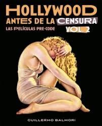 HOLLYWOOD ANTES DE LA CENSURA LAS PELICULAS PRE-CODE TOMO II