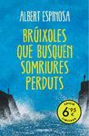 BRÚIXOLES QUE BUSQUEN SOMRIURES PERDUTS